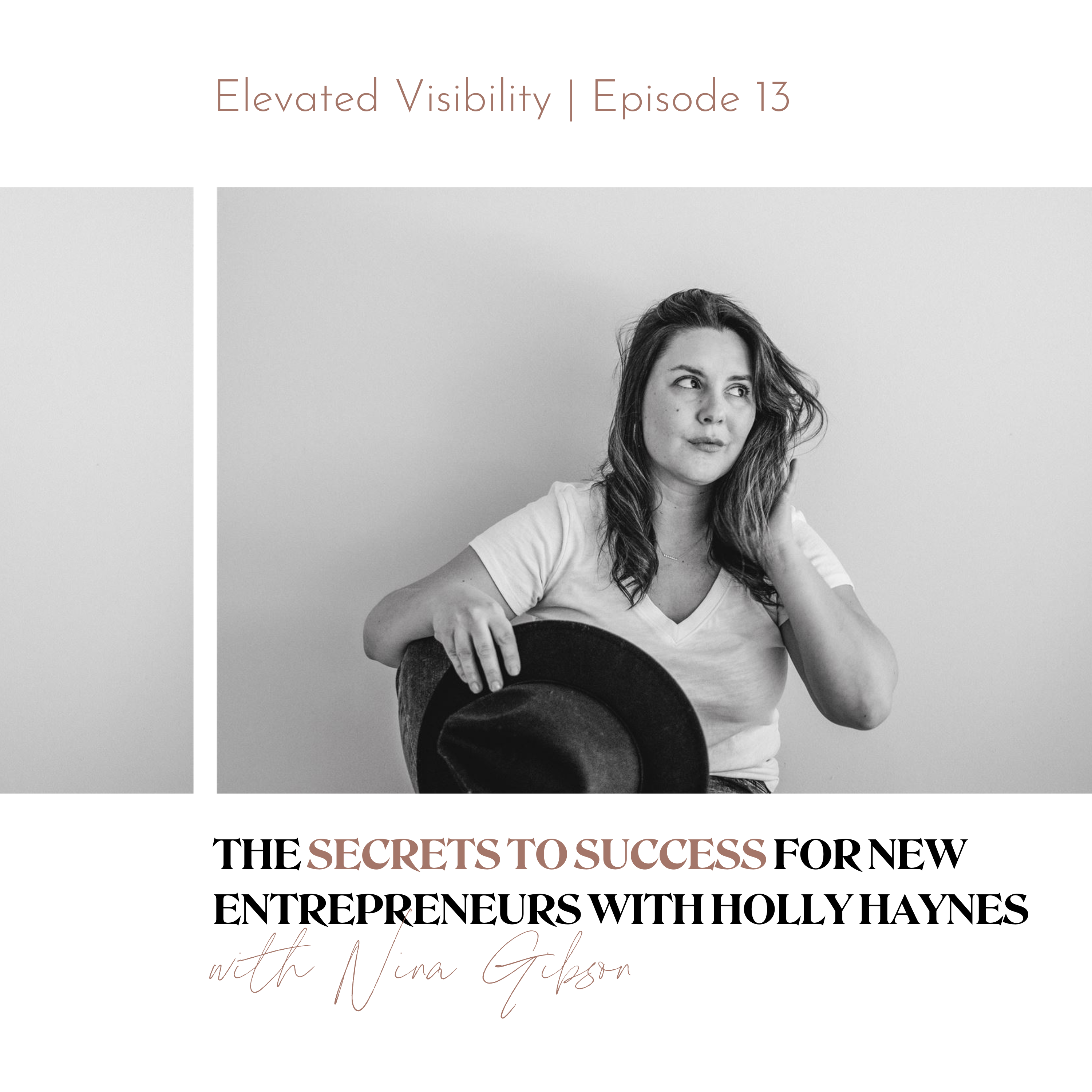 Elevated Visibility Podcast E13 The Secrets to Success for New Entrepreneurs With Holly Haynes