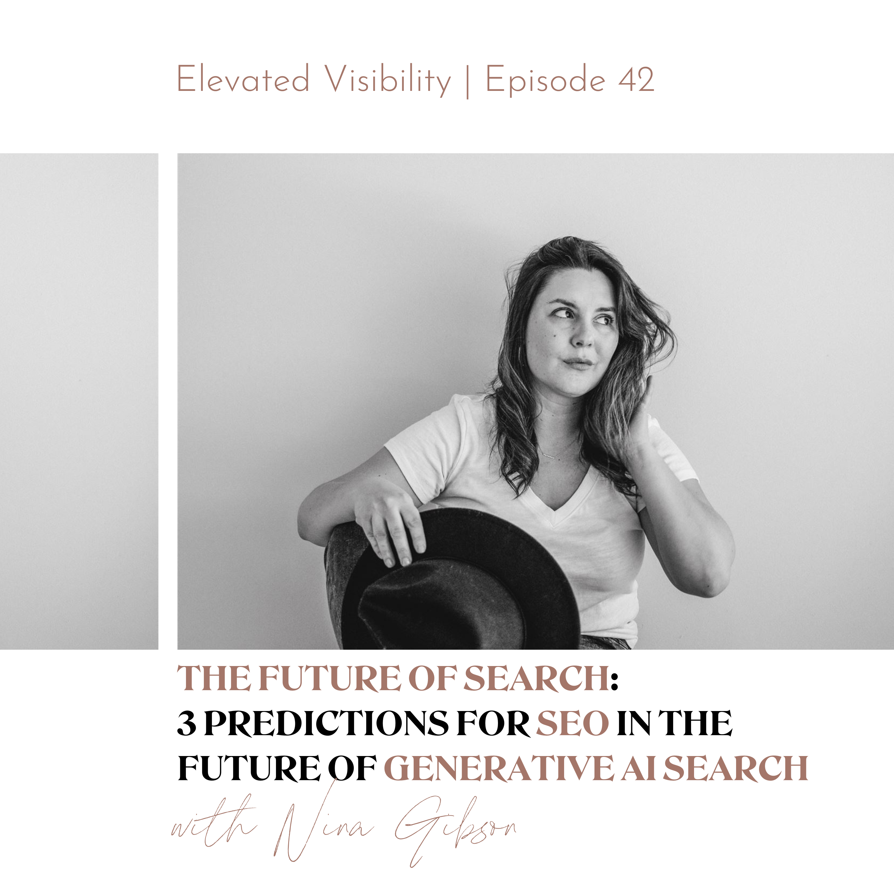 Elevated Visibility Podcast Episode 42 The Future of Search: 3 Predictions for SEO in the Future of Generative AI Search - featured image
