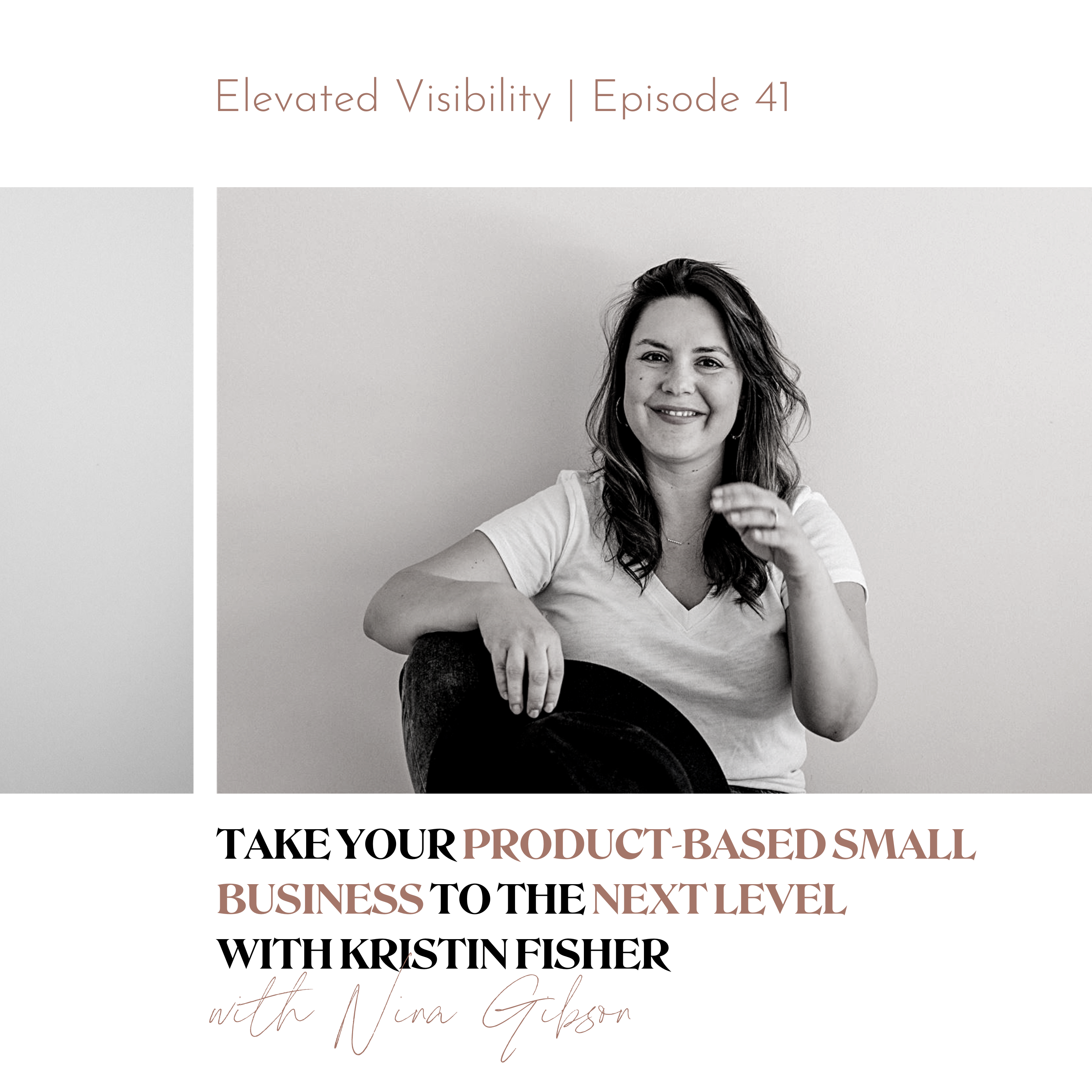 Elevated Visibility Podcast Episode 41 Take Your Product-based Small Business to the Next Level with Kristin Fisher featured image