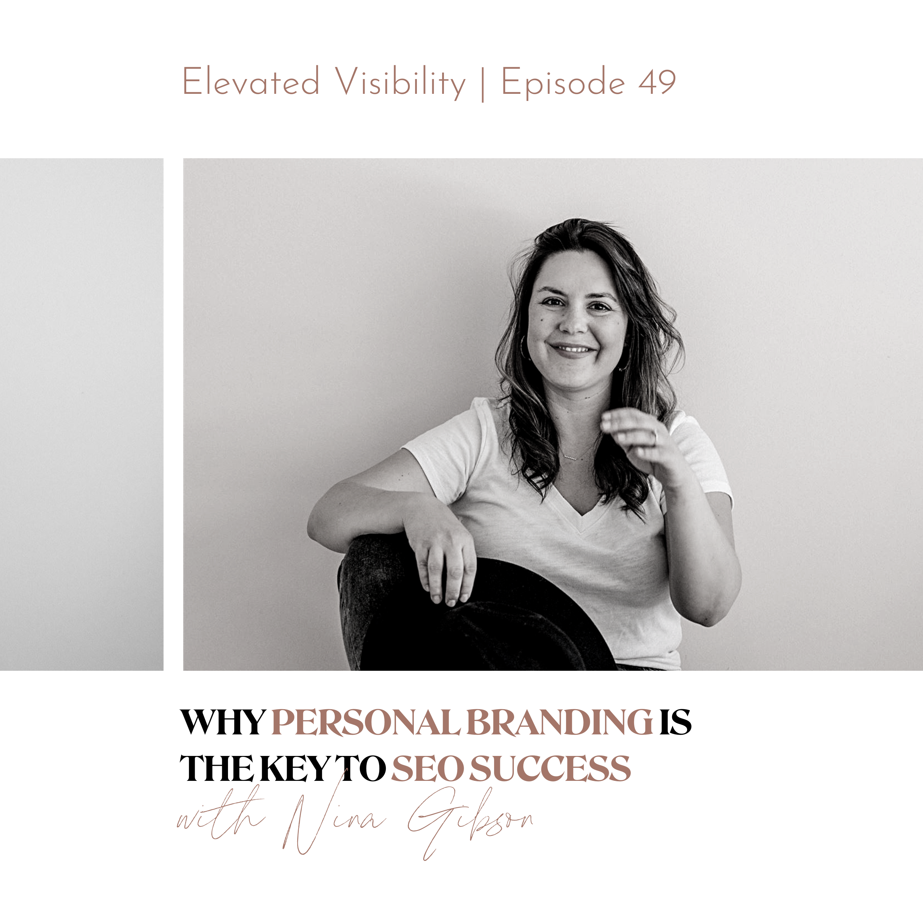The Elevated Visibility Podcast episode 49: Why Personal Branding is the Key to SEO Success - featured image